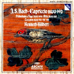 Prelude & Fuge, Aria, Toccatas by Johann Sebastian Bach ;   Kenneth Gilbert