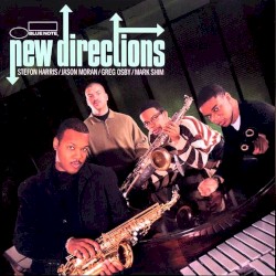New Directions by Stefon Harris  /   Jason Moran  /   Greg Osby  /   Mark Shim