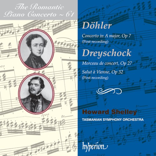 The Romantic Piano Concerto, Volume 61: Döhler: Concerto in A major, op. 7 / Dreyschock: Morceau de concert, op. 27 / Salut à Vienne, op. 32