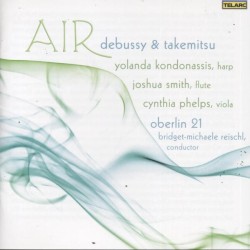 Air by Debussy ,   Takemitsu ;   Yolanda Kondonassis ,   Joshua Smith ,   Cynthia Phelps ,   Oberlin 21  &   Bridget Michaele Reischl