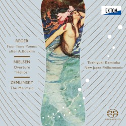 Reger: Four Tone Poems after A. Böcklin / Nielsen: Overture ''Helios'' / Zemlinsky: The Mermaid by Reger ,   Nielsen ,   Zemlinsky ;   Toshiyuki Kamioka ,  New Japan Philharmonic