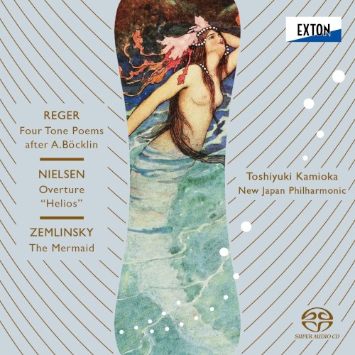Reger: Four Tone Poems after A. Böcklin / Nielsen: Overture ''Helios'' / Zemlinsky: The Mermaid