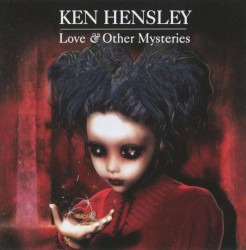 Love & Other Mysteries by Ken Hensley