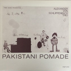 Pakistani Pomade by Alexander von Schlippenbach Trio