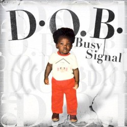 D.O.B. by Busy Signal