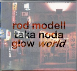 Glow World by Rod Modell  &   Taka Noda