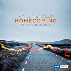 Homecoming by Vince Mendoza  &   WDR Big Band Köln