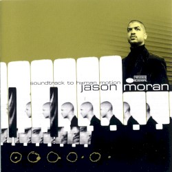 Soundtrack to Human Motion by Jason Moran