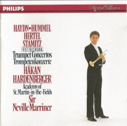 Trumpet Concertos by Haydn ,   Hummel ,   Hertel ,   Stamitz ;   Academy of St Martin in the Fields ,   Sir Neville Marriner ,   Håkan Hardenberger