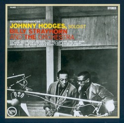 Johnny Hodges With Billy Strayhorn And The Orchestra by Johnny Hodges