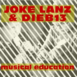 Musical Education by Joke Lanz &   Dieb13