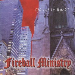 Où est la Rock? by Fireball Ministry