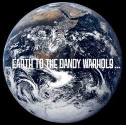 …Earth to the Dandy Warhols… by The Dandy Warhols