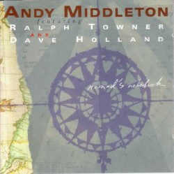 Nomad's Notebook by Andy Middleton  featuring   Ralph Towner  and   Dave Holland
