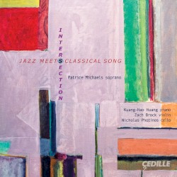 Intersection: Jazz Meets Classical Song by Patrice Michaels ,   Kuang-Hao Huang ,   Zach Brock ,   Nicholas Photinos