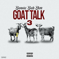 Goat Talk 3 by Boosie Badazz