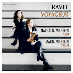 Voyageur by Ravel ;   Nathalia Milstein ,   Maria Milstein