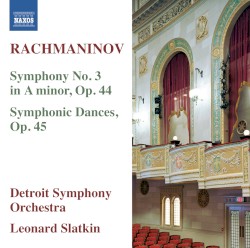 Symphony no. 3 in A minor, op. 44 / Symphonic Dances, op. 45 by Sergey Rachmaninov ;   Detroit Symphony Orchestra ,   Leonard Slatkin