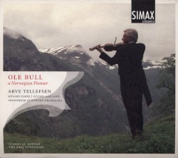 Ole Bull: A Norwegian Pioneer by Ole Bull ;   Arve Tellefsen ,   Håvard Gimse ,   Eivind Aadland ,   Trondheim Symphony Orchestra