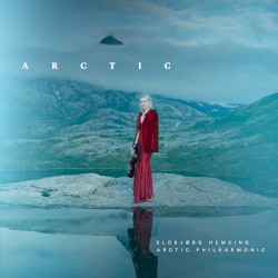 Arctic by Eldbjørg Hemsing  &   Arctic Philharmonic