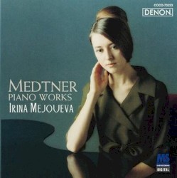 Medtner - Piano Works by Николай Метнер  &   Irina Mejoueva