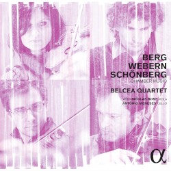 Chamber Music by Berg ,   Webern ,   Schönberg ;   Belcea Quartet ,   Nicolas Bône ,   Antônio Meneses