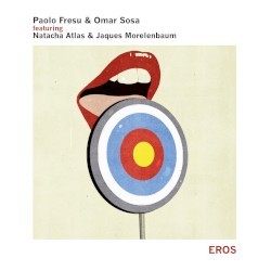 Eros by Paolo Fresu  &   Omar Sosa  featuring   Natacha Atlas  &   Jaques Morelenbaum