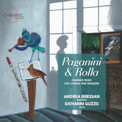 Chamber Music for Strings and Bassoon by Paganini ,   Rolla ;   Andrea Bressan ,   Giovanni Guzzo