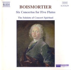 Six Concertos for Five Flutes, Op. 15 (The Soloist of Concert Spirituel) by Joseph Bodin de Boismortier