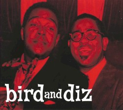 Bird And Diz by Charlie Parker