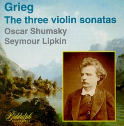 The Three Violin Sonatas by Edvard Grieg ;   Oscar Shumsky ,   Seymour Lipkin