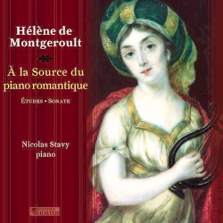 À la source du piano romantique by Hélène de Montgeroult ;   Nicolas Stavy