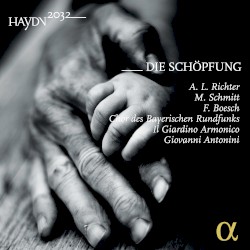 Haydn 2032: Die Schöpfung by Haydn ;   Anna Lucia Richter ,   Maximilian Schmitt ,   Florian Boesch ,   Chor des Bayerischen Rundfunks ,   Il giardino armonico ,   Giovanni Antonini