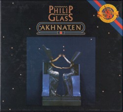 Akhnaten by Philip Glass ;   The Stuttgart State Opera Orchestra  &   Chorus ,   Dennis Russell Davies