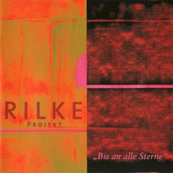 Rilke Projekt: Bis an alle Sterne by Schönherz & Fleer
