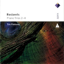 Piano Trios 2–4 by Roslavets ;   Trio Fontenay