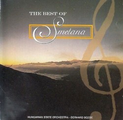 The Best of: Smetana by Smetana ;   Hungarian State Orchestra ,   Gerhard Bozse