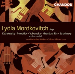 Lydia Mordkovitch Plays Kabalevsky / Prokofiev / Volkonsky / Khandoshkin / Stravinsky by Kabalevsky ,   Prokofiev ,   Volkonsky ,   Khandoshkin ,   Stravinsky ;   Lydia Mordkovitch ,   Nicholas Walker ,   Julian Milford
