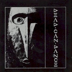 Dead Can Dance / Garden of the Arcane Delights by Dead Can Dance