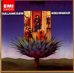 Adieu M'Amour • Chansons Und Motetten by Guillaume Dufay ;   Studio Der Frühen Musik