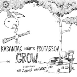 Grow by Kabanjak  meets   Protassov  feat.   The Jungle Brothers