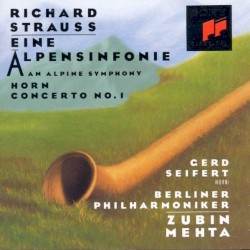 Eine Alpensinfonie, Op. 64 / Concerto No. 1 for Horn & Orchestra, Op. 11 by Richard Strauss ;   Berliner Philharmoniker ,   Zubin Mehta ,   Gerd Seifert