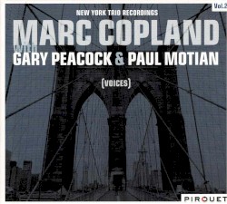 New York Trio Recordings, Volume 2: Voices by Marc Copland