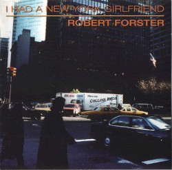 I Had a New York Girlfriend by Robert Forster