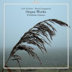 Organ Works by Carl Nielsen ,   Rued Langgaard ;   Friedhelm Flamme