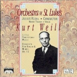 Concerto for Violin and Wind Orchestra, Op. 12 / Kleine Dreigroschenmusik by Kurt Weill ;   Julius Rudel