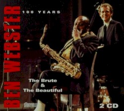 The Brute and The Beautiful by Ben Webster