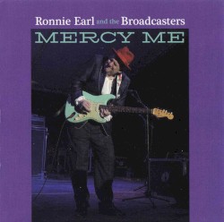 Mercy Me by Ronnie Earl and the Broadcasters