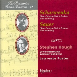 The Romantic Piano Concerto, Volume 11: Scharwenka: Piano Concerto no. 4 in F minor / Sauer: Piano Concerto no. 1 in E minor by Franz Xaver Scharwenka ,   Emil von Sauer ;   City of Birmingham Symphony Orchestra ,   Lawrence Foster ,   Stephen Hough