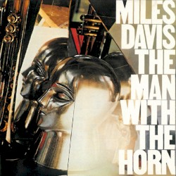 The Man With the Horn by Miles Davis